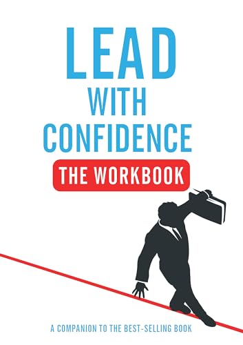 Stock image for Lead With Confidence - The Workbook: A Companion To The Best-selling Book for sale by WorldofBooks