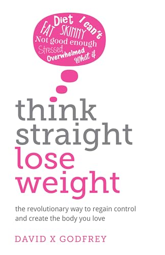 Beispielbild fr Think Straight, Lose Weight: The revolutionary way to regain control and create the body you love zum Verkauf von WorldofBooks