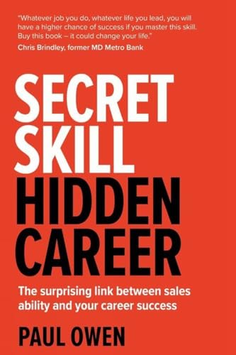 Stock image for Secret Skill, Hidden Career: The Surprising Link Between Sales Ability And Your Career Success for sale by WorldofBooks