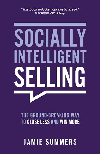 Beispielbild fr Socially Intelligent Selling : The Ground-Breaking Way to Close Less and Win More zum Verkauf von Better World Books