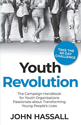 Stock image for Youth Revolution: The Campaign Handbook for Youth Organisations Passionate about Transforming Young People  s Lives for sale by WorldofBooks