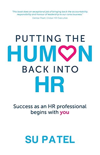 

Putting The Human Back Into HR: Success as an HR professional begins with you