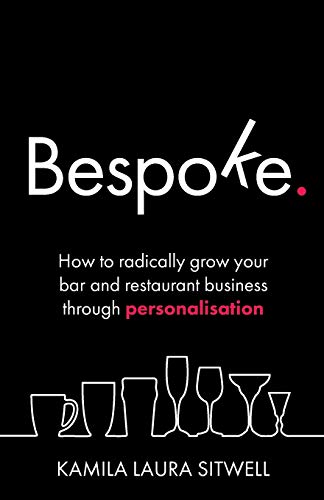 Beispielbild fr Bespoke: How to radically grow your bar and restaurant business through personalisation zum Verkauf von WorldofBooks