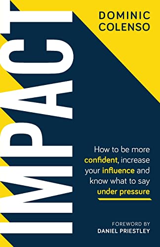 Beispielbild fr Impact: How to be more confident, increase your influence and know what to say under pressure zum Verkauf von WorldofBooks