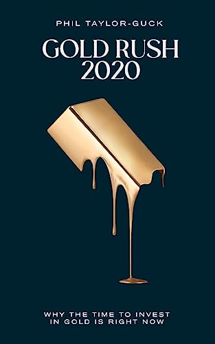 Beispielbild fr Gold Rush 2020: Why the time to invest in gold is right now zum Verkauf von WorldofBooks