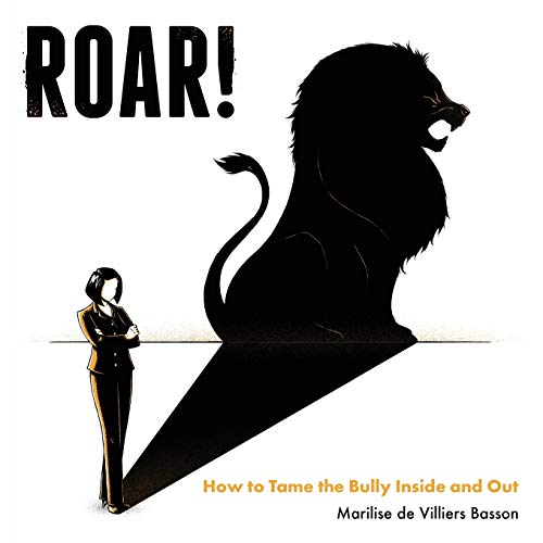 Beispielbild fr ROAR!: How to tame the bully inside and out zum Verkauf von WorldofBooks