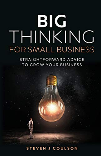 Beispielbild fr Big Thinking for Small Business: Straightforward Advice to Grow Your Business zum Verkauf von WorldofBooks