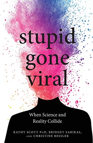 Stock image for Stupid Gone Viral: When Science and Reality Collide for sale by SecondSale