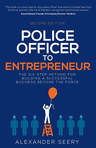 Beispielbild fr Police Officer to Entrepreneur: The Six-Step Method for Building a Successful Business Beyond the Force zum Verkauf von AwesomeBooks