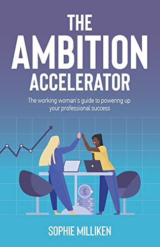 Stock image for The Ambition Accelerator: The working woman's guide to powering up your professional success for sale by WorldofBooks