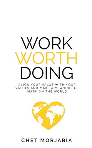 Beispielbild fr Work Worth Doing: Align your value with your values and make a meaningful mark on the world zum Verkauf von WorldofBooks