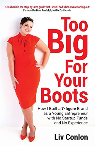 Beispielbild fr Too Big for Your Boots: How I Built a 7-figure Brand as a Young Entrepreneur with No Startup Funds and No Experience zum Verkauf von ThriftBooks-Atlanta