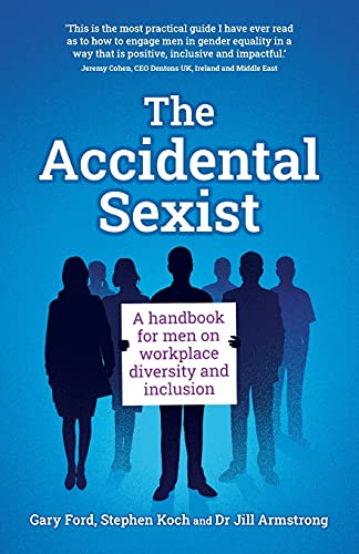 Imagen de archivo de The Accidental Sexist: A handbook for men on workplace diversity and inclusion a la venta por AwesomeBooks