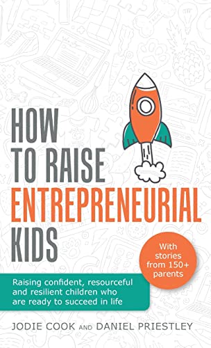 9781781336588: How To Raise Entrepreneurial Kids: Raising confident, resourceful and resilient children who are ready to succeed in life