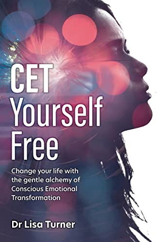 Stock image for CET Yourself Free: Change your life with the gentle alchemy of Conscious Emotional Transformation for sale by HPB-Ruby