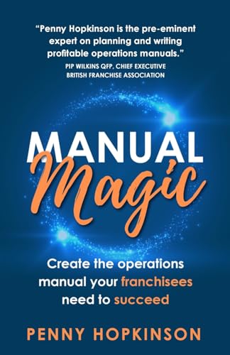 Stock image for Manual Magic: Create The Operations Manual Your Franchisees Need To Succeed for sale by GreatBookPrices
