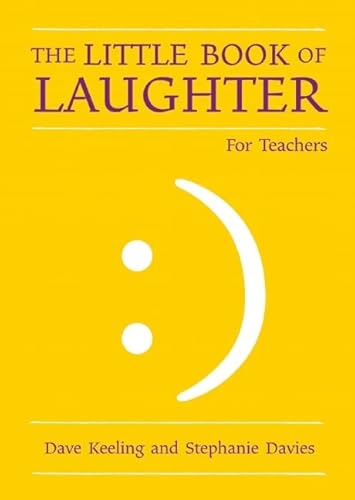 9781781350089: The Little Book of Laughter: Using humour as a tool to engage and motivate all learners (The Little Books)