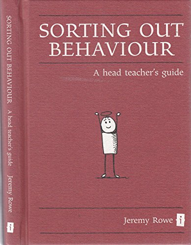 Stock image for Sorting Out Behaviour: A Head Teachers Guide (Little Book) for sale by suffolkbooks