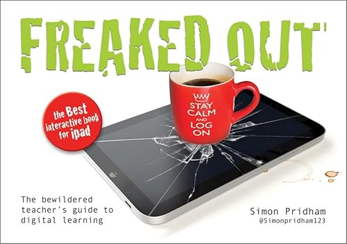 Beispielbild fr Freaked Out: The Bewildered Teachers Guide To Digital Learning zum Verkauf von WorldofBooks