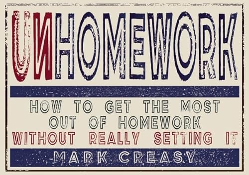 Stock image for Unhomework: How to get the most out of homework, without really setting it for sale by WorldofBooks