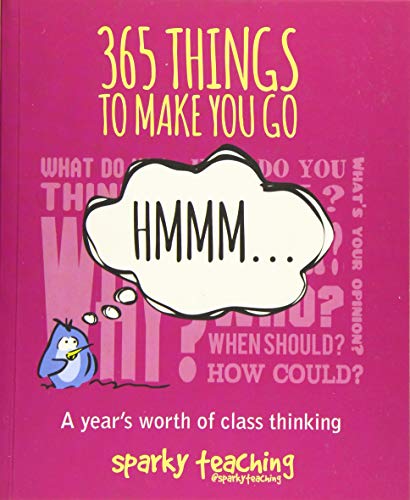Beispielbild fr 365 Things to Make You Go Hmmm.: A Year's Worth of Class Thinking zum Verkauf von Revaluation Books