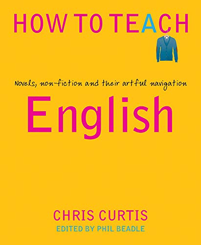 Beispielbild fr How To Teach: English: Novels, non-fiction and their artful navigation zum Verkauf von Books Unplugged