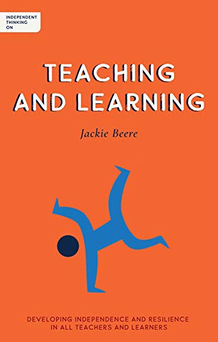 Stock image for Independent Thinking on: Teaching and Learning: Developing independence and resilience in all teachers and learners (Independent Thinking On . series) for sale by WorldofBooks