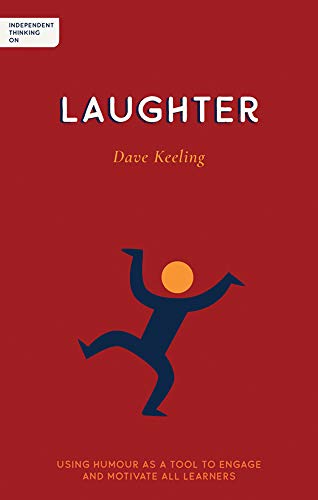 Beispielbild fr Independent Thinking on Laughter: Using humour as a tool to engage and motivate all learners (Independent thinking on . series) zum Verkauf von WorldofBooks