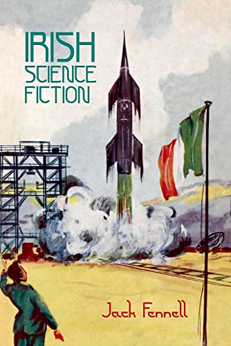 9781781381199: Irish Science Fiction: 48 (Liverpool Science Fiction Texts & Studies)