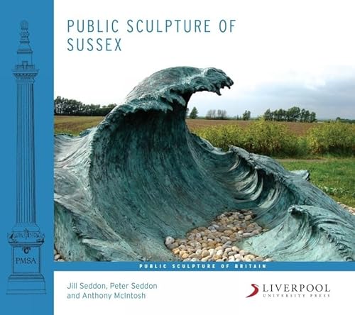 9781781381250: Public Sculpture of Sussex (Public Sculpture of Britain, 17)