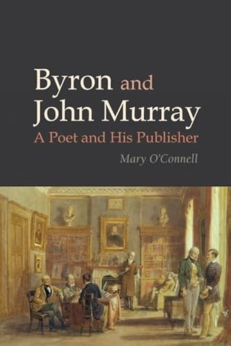 Beispielbild fr Byron and John Murray: A Poet and His Publisher (Liverpool English Texts and Studies LUP) zum Verkauf von Powell's Bookstores Chicago, ABAA