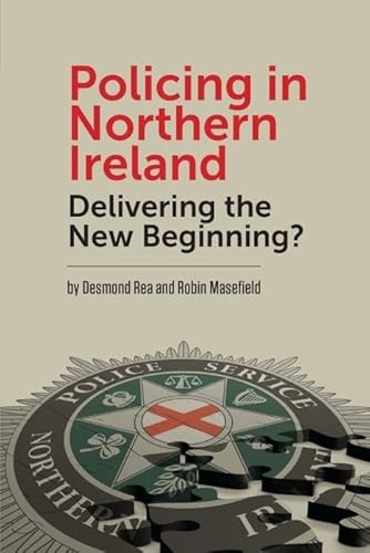 9781781381502: Policing in Northern Ireland: Delivering the New Beginning?