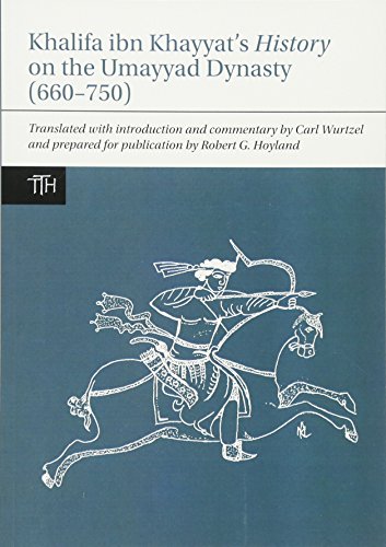 9781781381755: The Khalifa ibn Khayyat's History on the Umayyad Dynasty (660-750) (Translated Texts for Historians): 63