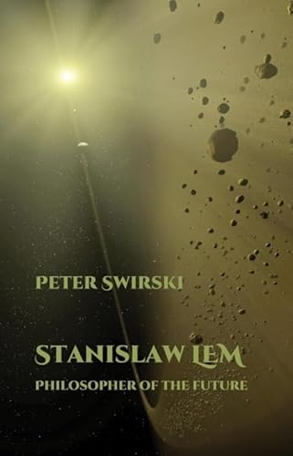 Beispielbild fr Stanislaw Lem: Philosopher of the Future zum Verkauf von Powell's Bookstores Chicago, ABAA