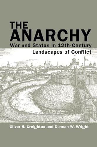 Stock image for The Anarchy: War and Status in 12th-Century Landscapes of Conflict (Exeter Studies in Medieval Europe LUP) for sale by Powell's Bookstores Chicago, ABAA