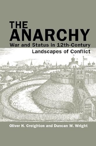 9781781382424: The Anarchy: War and Status in 12th-Century Landscapes of Conflict (Exeter Studies in Medieval Europe)