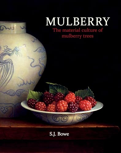 Beispielbild fr Mulberry: The Material Culture of Mulberry Trees zum Verkauf von PlumCircle