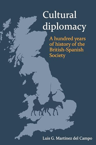 Beispielbild fr Cultural Diplomacy: A Hundred Years of the British-Spanish Society zum Verkauf von AwesomeBooks