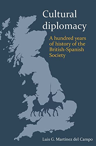 Stock image for Cultural Diplomacy: A Hundred Years of the British-Spanish Society for sale by AwesomeBooks