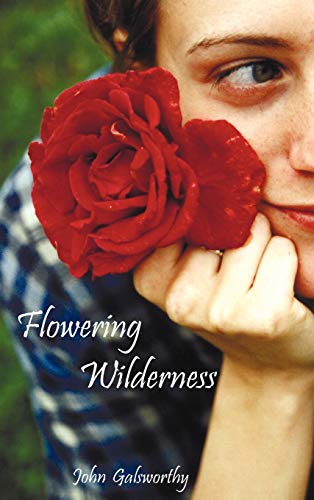 Beispielbild fr Flowering Wilderness (the Forsyte Saga: End of the Chapter, Book 2) zum Verkauf von Lucky's Textbooks
