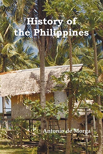 Stock image for History of the Philippine Islands, (from Their Discovery by Magellan in 1521 to the Beginning of the XVII Century; With Descriptions of Japan, China a for sale by GF Books, Inc.