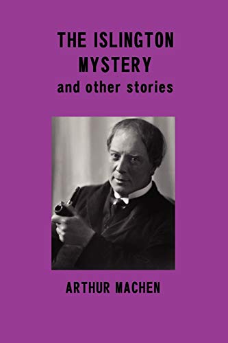 The Islington Mystery and Other Stories (9781781390320) by Machen, Arthur