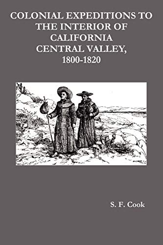 Imagen de archivo de Colonial Expeditions to the Interior of California Central Valley, 1800-1820 a la venta por Lucky's Textbooks