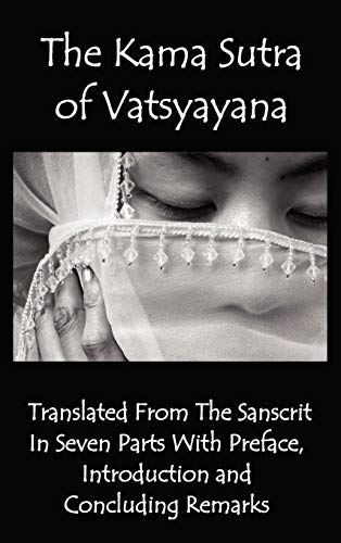 9781781390696: The Kama Sutra of Vatsyayana - Translated from the Sanscrit in Seven Parts with Preface, Introduction and Concluding Remarks