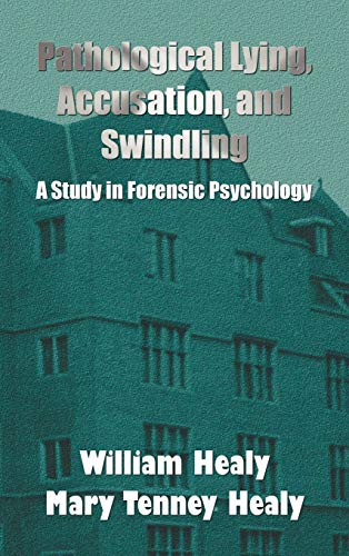 Imagen de archivo de Pathological Lying, Accusation, and Swindling: A Study in Forensic Psychology a la venta por Anybook.com