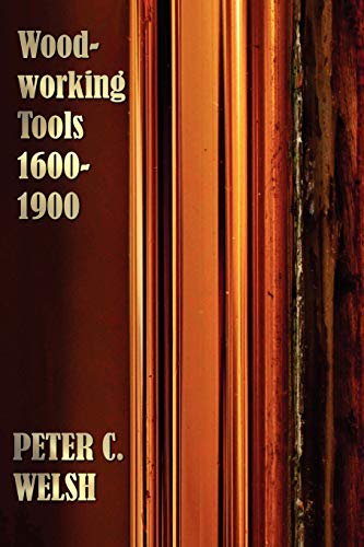 Stock image for Woodworking Tools 1600-1900 - Fully Illustrated for sale by GF Books, Inc.