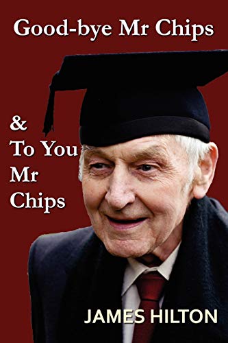 Beispielbild fr Good-bye, Mr. Chips & to You, Mr. Chips zum Verkauf von Hamelyn