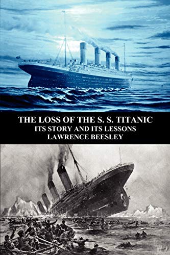 9781781391693: The Loss of the S. S. Titanic: Its Story and Its Lessons
