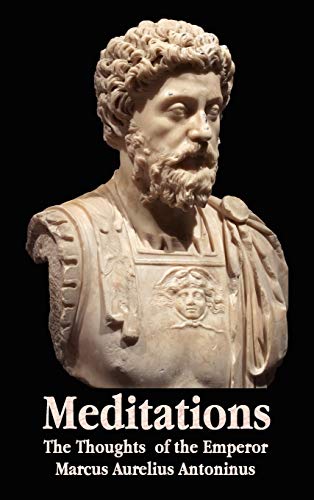 Stock image for Meditations - The Thoughts of the Emperor Marcus Aurelius Antoninus - With Biographical Sketch, Philosophy Of, Illustrations, Index and Index of Terms for sale by Ergodebooks
