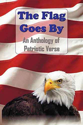 Stock image for The Flag Goes by: An Anthology of Patriotic Verse for sale by Chiron Media